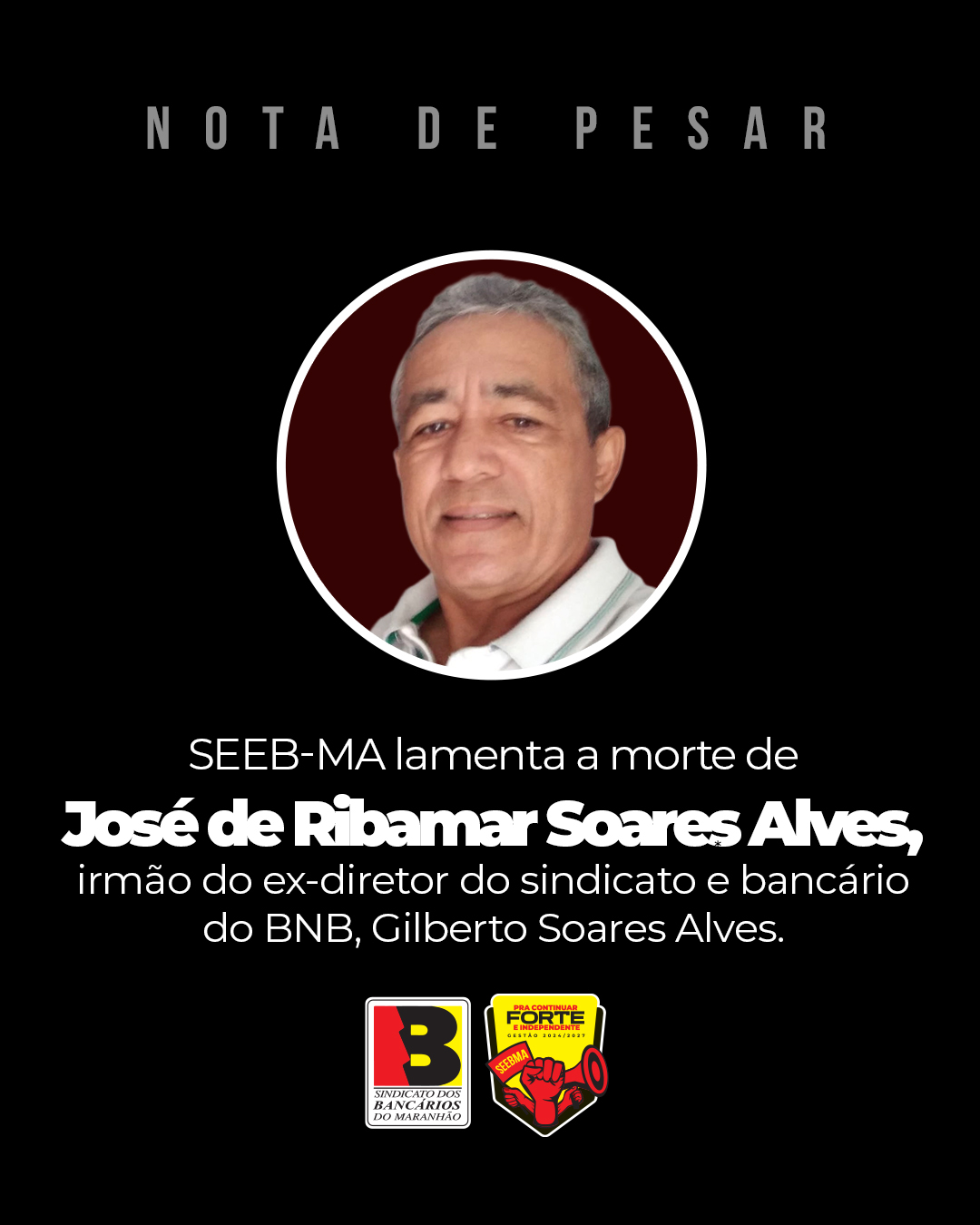 Nota de pesar pelo falecimento de Ribamar Alves, irm�o do ex-diretor Gilberto Alves